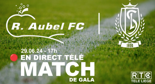 Match de Gala : R. Aubel F.C. - Standard de Liège - 29/06/2024