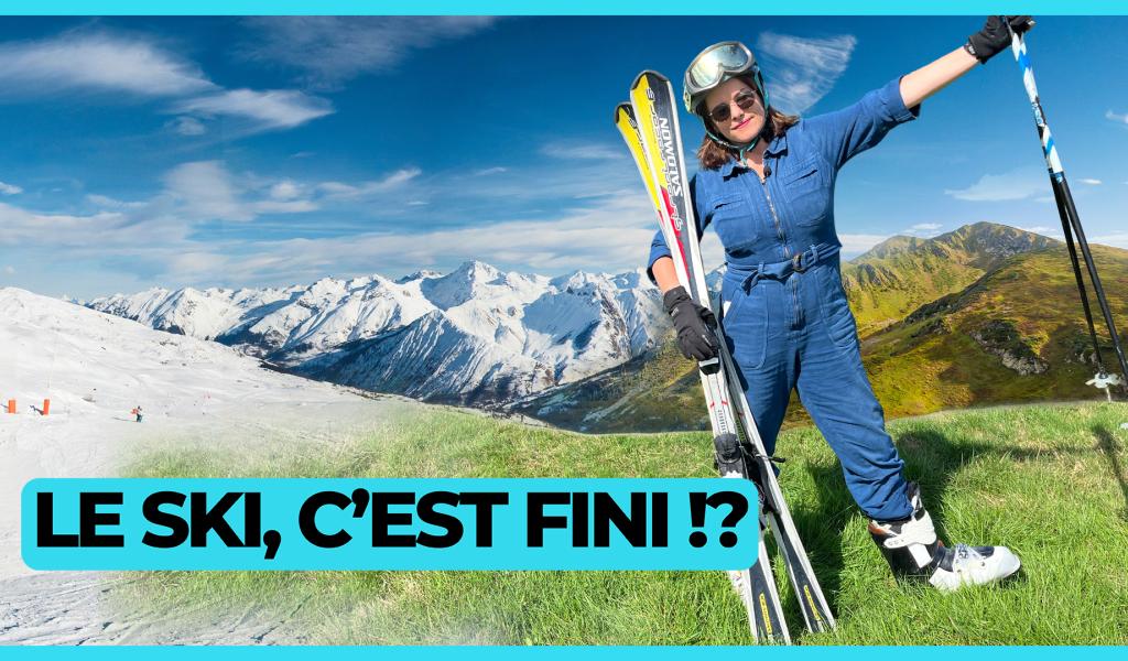 Y'a pas de planète B - Le ski, c’est fini !?