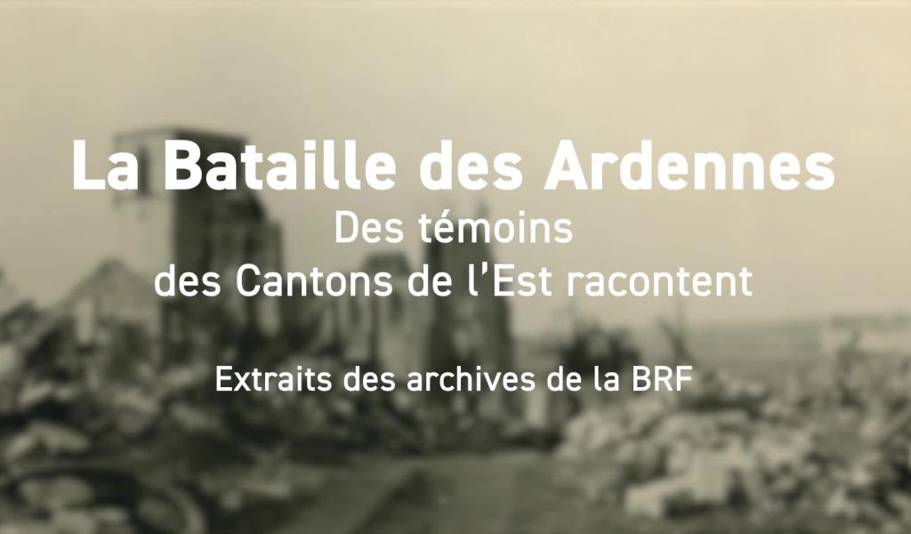 La Batailles de Ardennes - Des témoins racontent