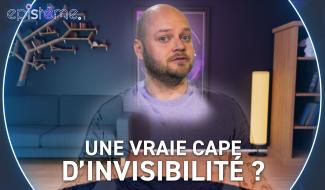 Epistème - Être Invisible c'est Possible ?