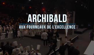 Archibald aux fourneaux de l'excellence